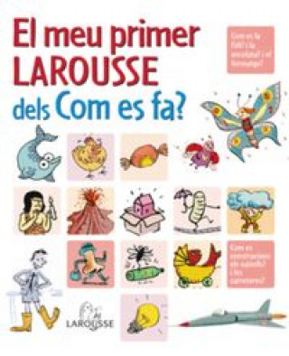 Kniha El meu primer Larousse dels com es fa? 