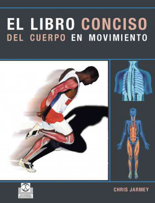 Kniha El libro conciso del cuerpo en movimiento Chris Jarmey