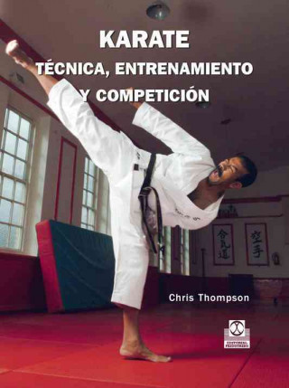 Kniha Karate : técnica, entrenamiento y competición Chris Thompson