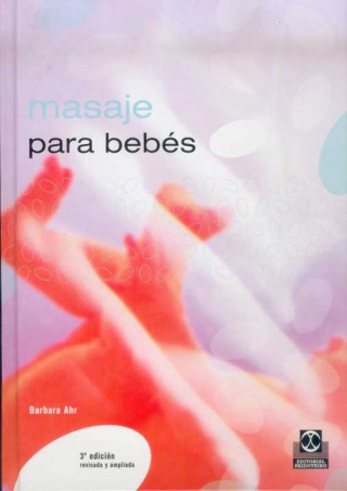 Buch Masaje para bebés : bienestar y equilibrio para su hijo Barbara Ahr