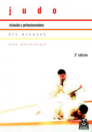 Carte Judo : iniciación y perfeccionamiento Des Marwood