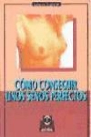 Kniha Cómo conseguir unos senos perfectos Catherine Tingherian