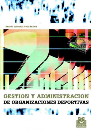 Książka Gestión y administración de organizaciones deportivas Rubén Acosta Hernández