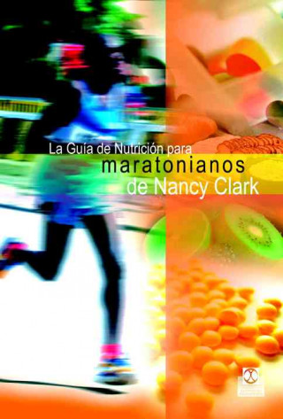 Kniha La guía de nutrición para maratonianos de Nancy Clark Nancy Clark