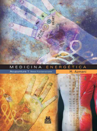 Könyv Medicina energética, acupuntura 1. Bases fundamentales Mohamed Azmani Aisa
