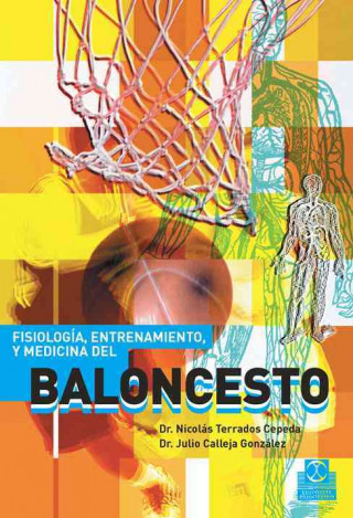 Книга Fisiología, entrenamiento y medicina del baloncesto Julio Calleja González