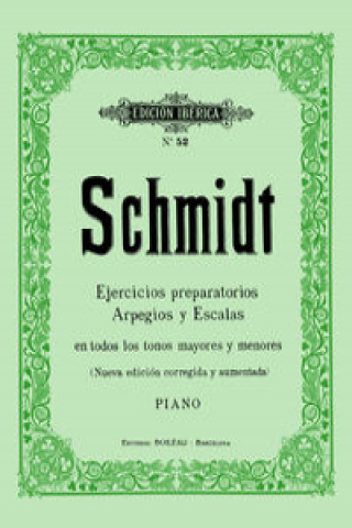 Carte Ejercicios preparatotios arpegios y escalas en todos los tonos mayores y menores : para piano ALOYS SCHMITT