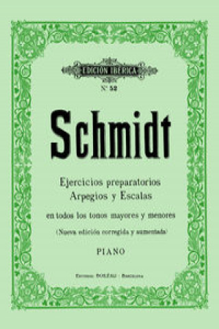 Book Ejercicios preparatotios arpegios y escalas en todos los tonos mayores y menores : para piano ALOYS SCHMITT