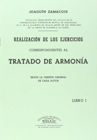 Könyv Realización de los ejercicios correspondientes al Tratado de Armonía, libro I JOAQUIN ZAMACOIS