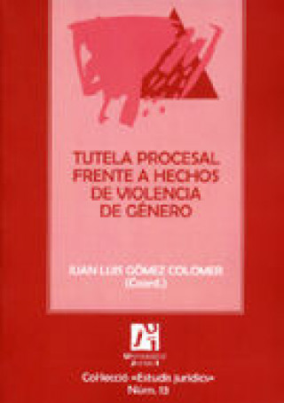 Buch Tutela procesal frente a hechos de violencia de género Juan-Luis Gómez Colomer