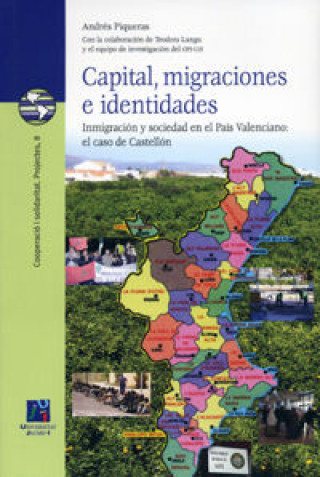 Libro Capital, migraciones e identidades : inmigración y sociedad en el País Valenciano : el caso de Castellón Andrés Piqueras Infante