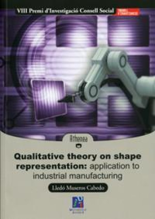 Kniha Qualitative theory on shape representation : application to industrial manufacturing María León Museros Cabedo