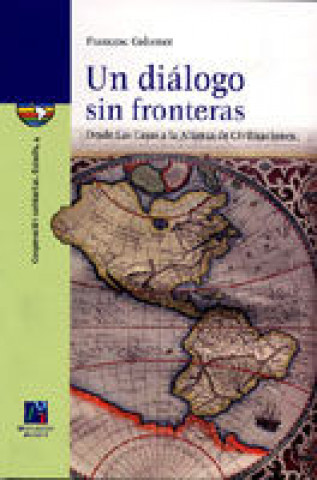 Könyv Un diálogo sin fronteras : desde las casas a la alianza de civilizaciones Francesc Colomer Sánchez