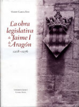 Kniha La obra legislativa de Jaime I de Aragón 1208-1276 