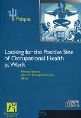 Könyv Looking for the positive side of occupational health at work María Luisa Salanova Soria