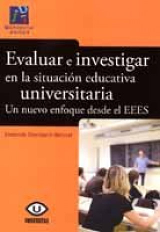 Kniha Evaluar e investigar en la situación educativa universitaria : un nuevo enfoque desde el EEES Fernando Doménech Betoret