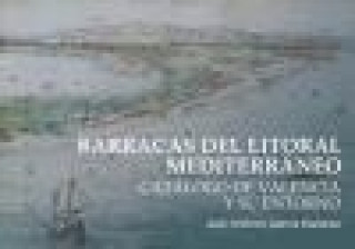 Buch Barracas del litoral Mediterráneo : catálogo de Valencia y su entorno Juan Antonio García Esparza