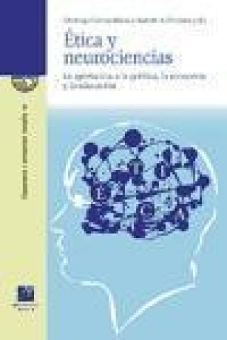 Carte Ética y neurociencias : la aportación a la política, la economía y la educación 