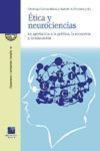 Könyv Ética y neurociencias : la aportación a la política, la economía y la educación 