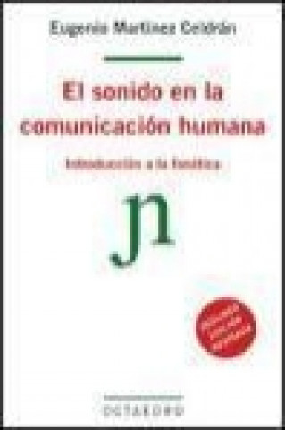 Kniha El sonido en la comunicación humana : introducción a la fonética Eugenio Martínez Celdrán