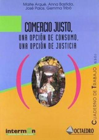 Książka Comercio justo, una opción de consumo, una opción de justicia. Cuaderno de trabajo Maite Arqué