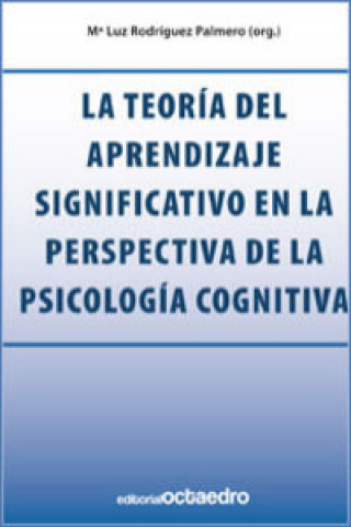 Kniha La teoría del aprendizaje significativo en la perspectiva de la psicología cognitiva M.L. RODRIGUEZ PALMERO