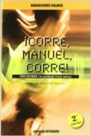 Carte Corre, Manuel, corre : para entender las cualidades físicas básicas Pedro Hernández Carrión