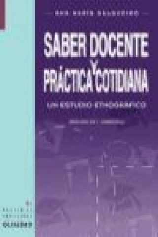 Książka Saber docente y práctica cotidiana : un estudio etnográfico Ana María Salgueiro Caldeira