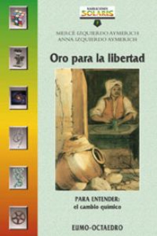 Kniha Oro para la libertad : (para entender el cambio químico) MERCE IZQUIERDO AYMERICH