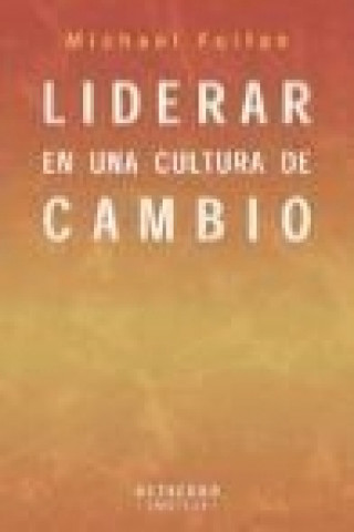 Kniha Liderar en una cultura de cambio Michael Fullan