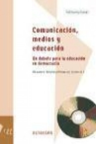 Kniha Comunicación, medios y educación : un debate para la educación en democracia Roxana . . . [et al. ] Morduchowicz