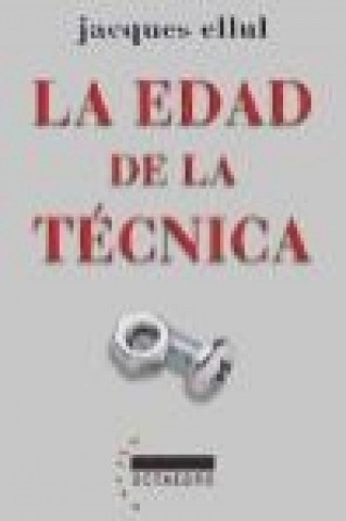 Kniha La edad de la técnica Jacques Ellul