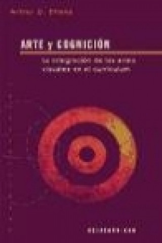 Kniha Arte y cognición : la integración de las artes visuales en el curriculum Arthur D. Efland