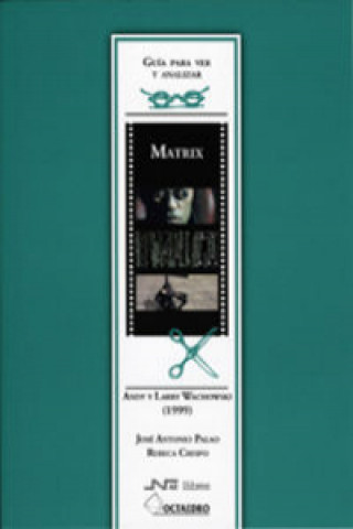 Kniha Matrix : Andy y Larry Wachowski (1999) Rebeca Crespo Crespo