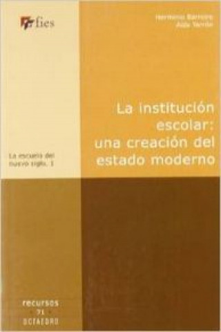 Könyv La institución escolar : una creación del Estado moderno 