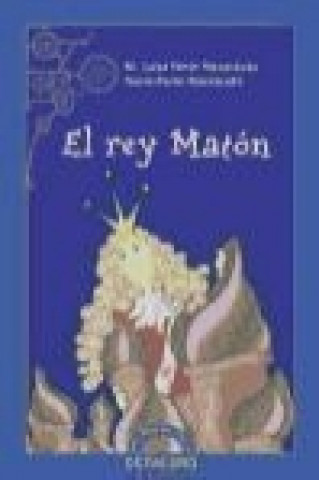 Buch El rey matón María Luisa Penín Navascués