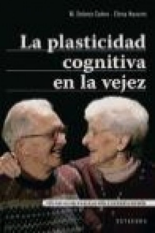 Könyv La plasticidad cognitiva en la vejez : técnicas de evaluación e intervención María Dolores Calero García