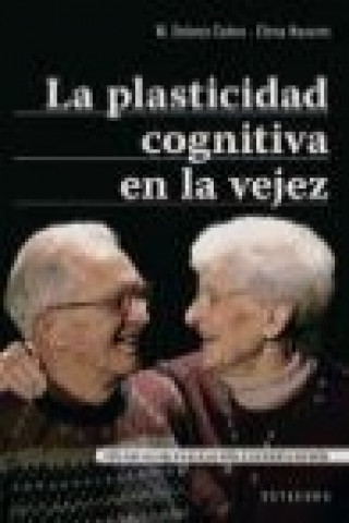 Kniha La plasticidad cognitiva en la vejez : técnicas de evaluación e intervención María Dolores Calero García