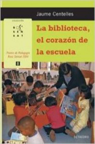 Könyv La biblioteca, el corazón de la escuela Jaume Centelles Pastor