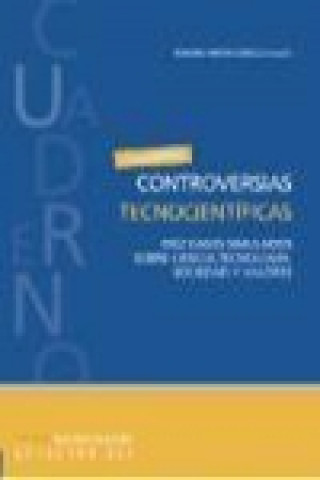 Kniha Controversias tecnocientíficas : diez casos simulados sobre ciencia, tecnología, sociedad y valores 