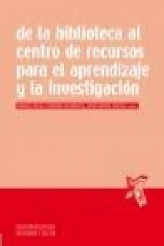 Könyv De la biblioteca al centro de recursos para el aprendizaje y la investigación Fernando Hernández y Hernández