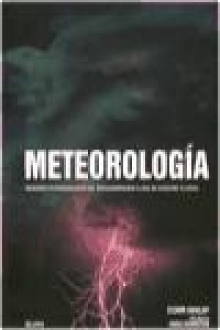 Kniha Meteorología : imágenes espectaculares del extraordinario clima de nuestro planeta Storm Dunlop