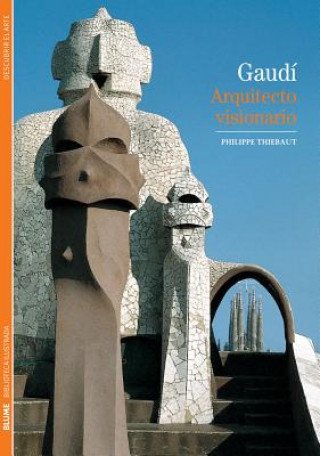 Kniha Gaudi: Arquitecto Visionario Philippe Thiebaut