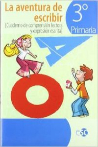 Kniha La aventura de escribir, 3 Educación Primaria. Cuaderno de comprensión lectora y expresión escrita 