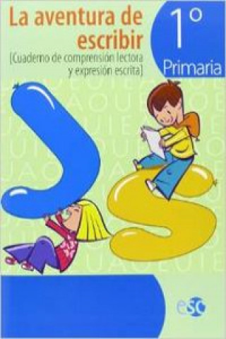 Carte La aventura de escribir, 1 Educación Primaria. Cuaderno de compresión lectora y expresión escrita José Amat Ruiz