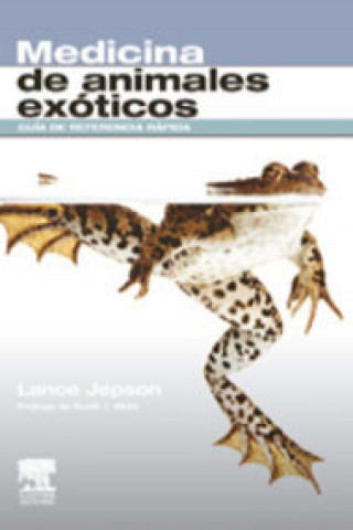 Carte Medicina de animales exóticos : guía de referencia rápida Lance Jepson