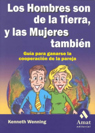 Knjiga Los hombres son de la tierra, y las mujeres también : guía para ganarse la cooperación de la pareja 