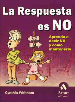 Buch La respuesta es no : aprenda a decir no y cómo mantenerlo Cynthia Whitham