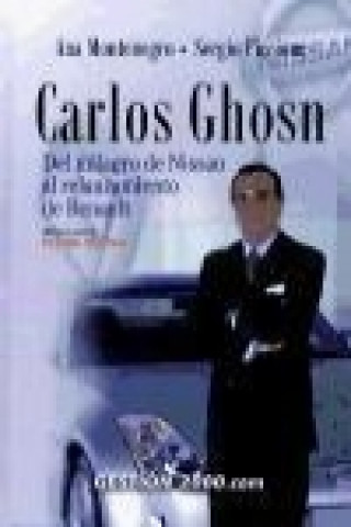 Kniha Carlos Ghosn : del milagro de Nissan al relanzamiento de Renault Ana Montenegro Gaite