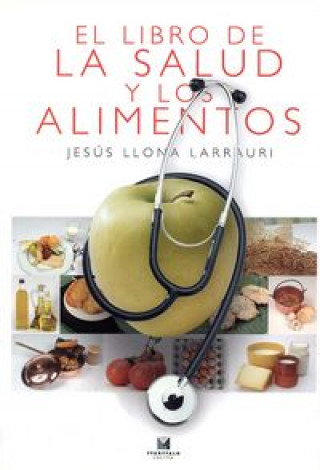 Könyv El libro de la salud y los alimentos Jesús Llona Larrauri